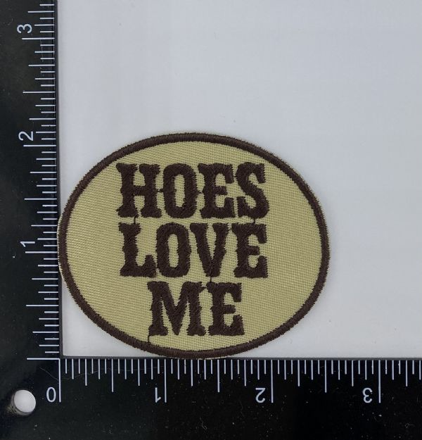 Hoes Love Me Embroidered Patch
