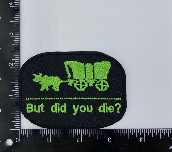 Did You Die Oregon Trail Embroidered Patch