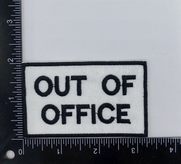 Out of Office Embroidered Patch