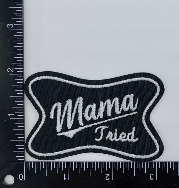 Mama Tried - Black Embroidered Patch