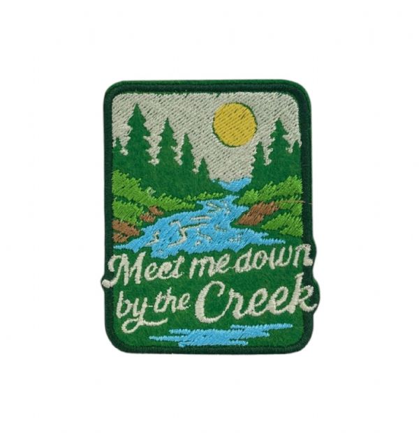 Meet Me Down by the Creek Embroidered Patch