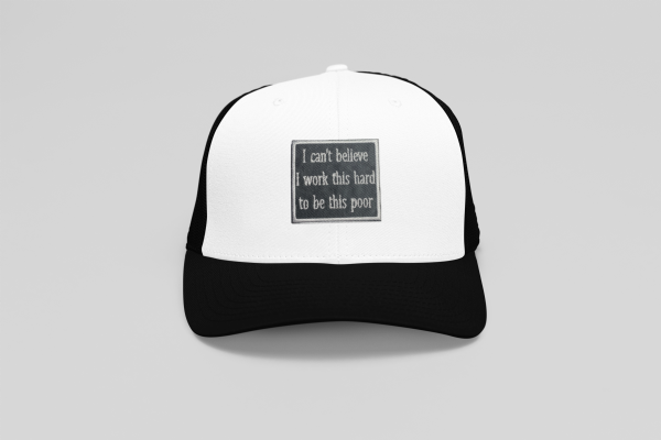 I Can’t Believe I Work This Hard to Be This Poor