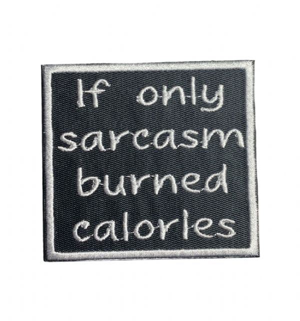 If Only Sarcasm Burned Calories
