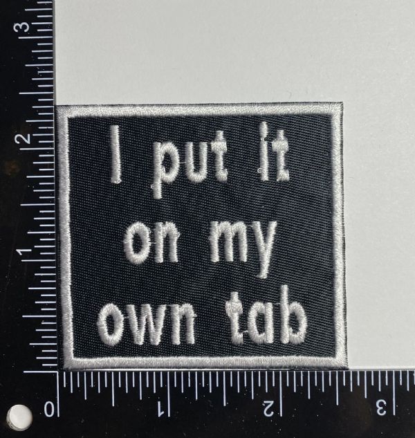 I Put It on My Own Tab