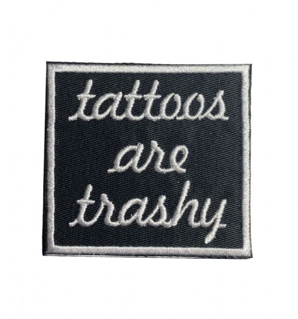 Tattoos Are Trashy