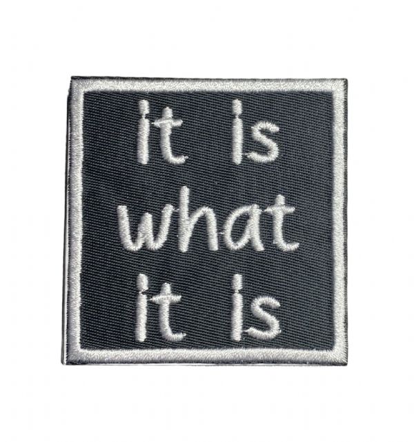 It Is What It Is