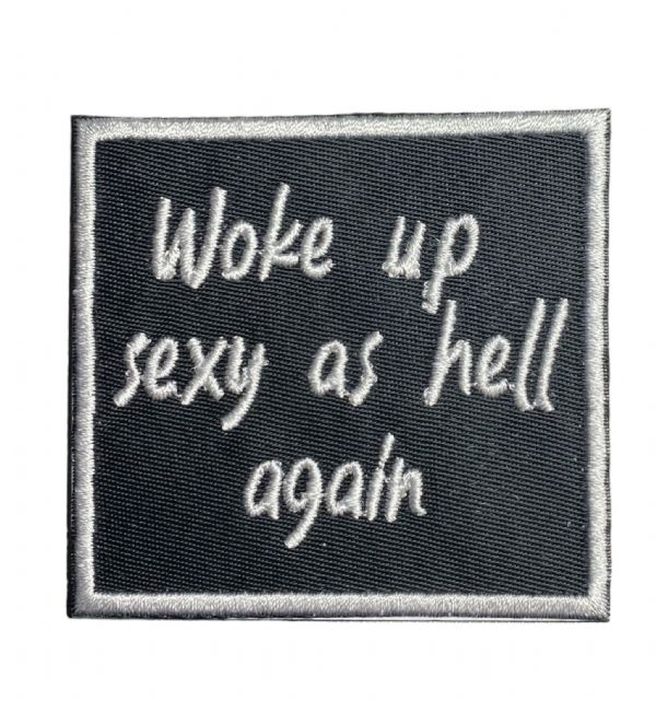 Woke Up Sexy As Hell Again