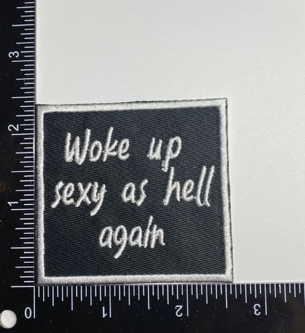 Woke Up Sexy As Hell Again