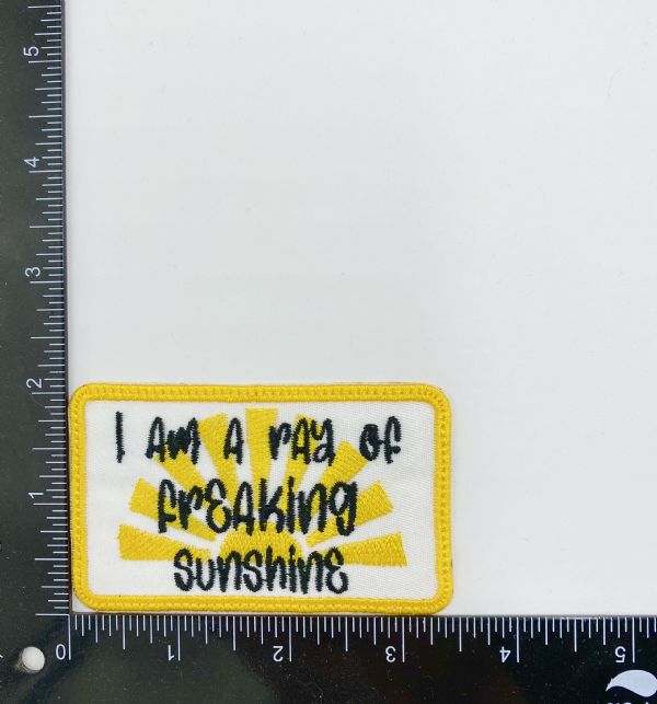 I'm A Ray of Freaking Sunshine Patch