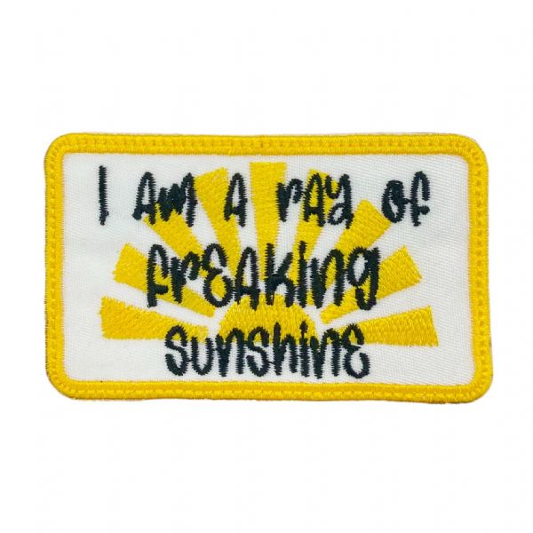 I'm A Ray of Freaking Sunshine Patch