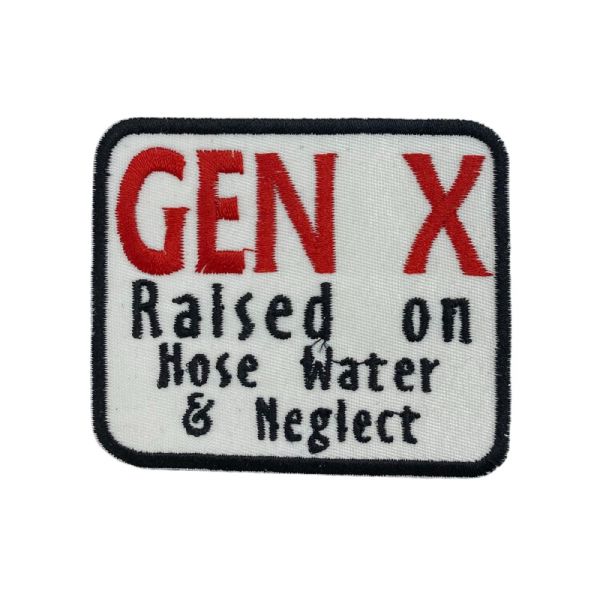 Generation X Raised on Hose Water & Neglect