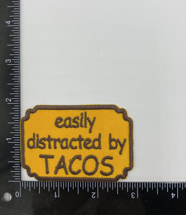 Easily Distracted by Tacos