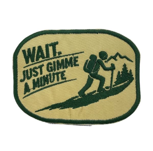 Wait Just Gimme a Minute Hiking