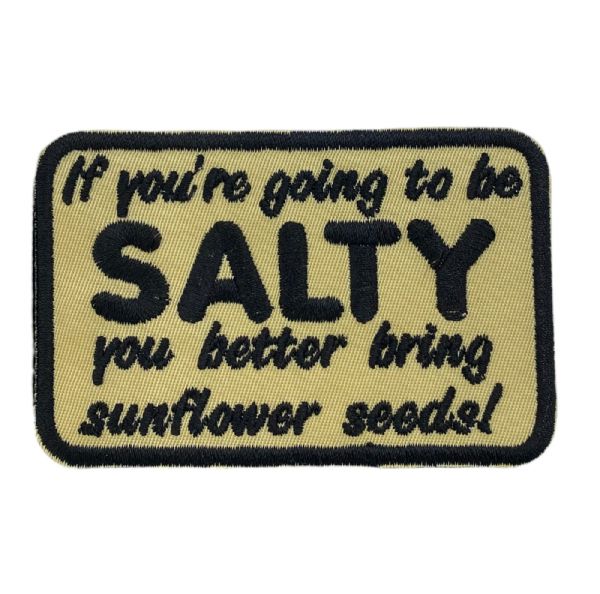 If Youre Salty Bring Sunflower Seeds