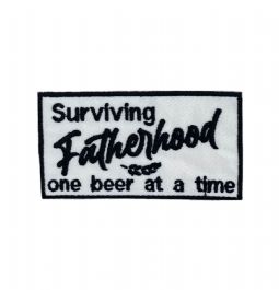 Surviving Fatherhood One Beer at a Time Embroidered Patch