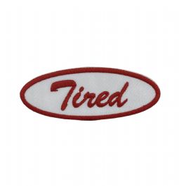 Tired in Red Embroidered Patch