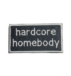 Hardcore Homebody Iron on Patch
