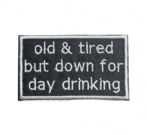 Old & Tired But Down for Day Drinking