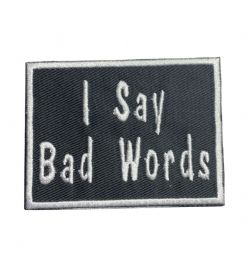 I Say Bad Words