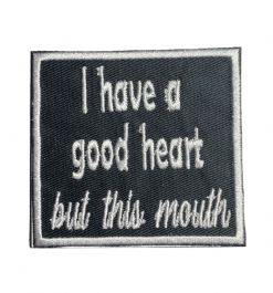 I Have a Good Heart but This Mouth