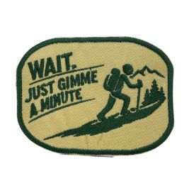Wait Just Gimme a Minute Hiking